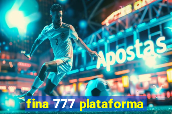 fina 777 plataforma